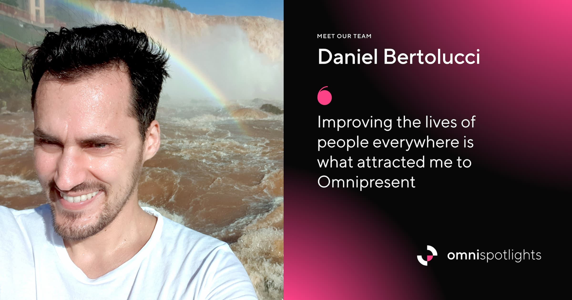 Photo of Daniel in front of a waterfall and a rainbow. Next to this photo is a quote reading: 